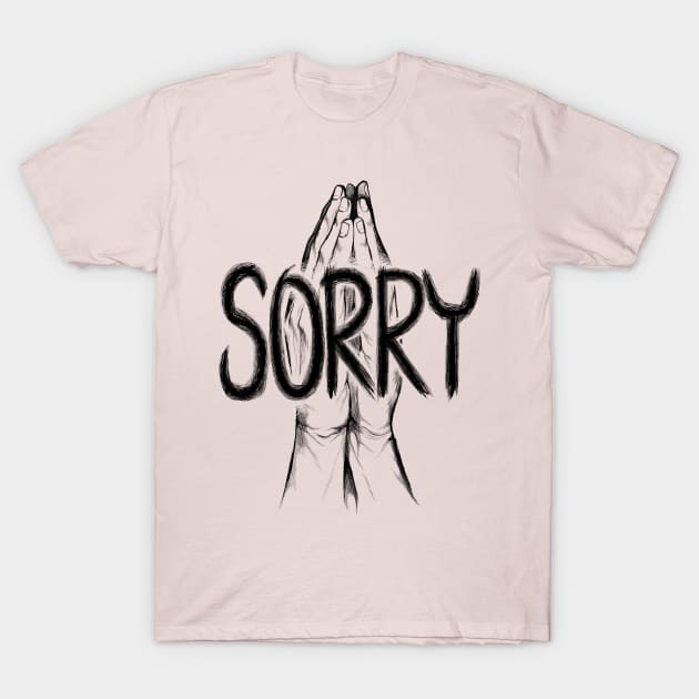 Sorry T-Shirt by RizanDoonster